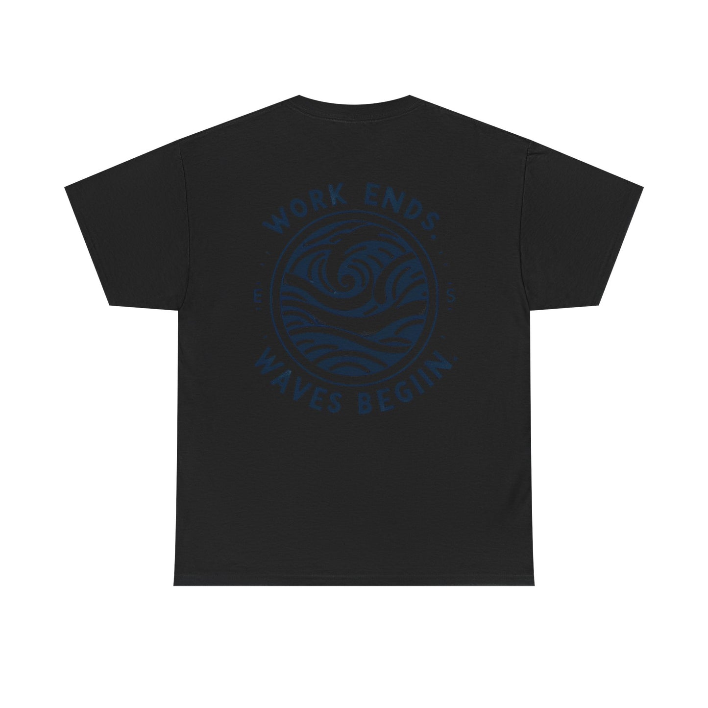 Cotton Tee - "Work Ends, Waves Begin"