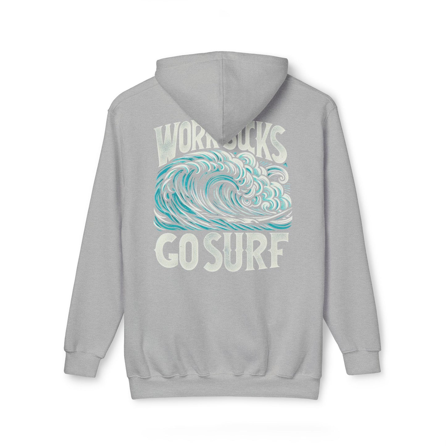 Hooded Sweatshirt - Work Hard Go Surf