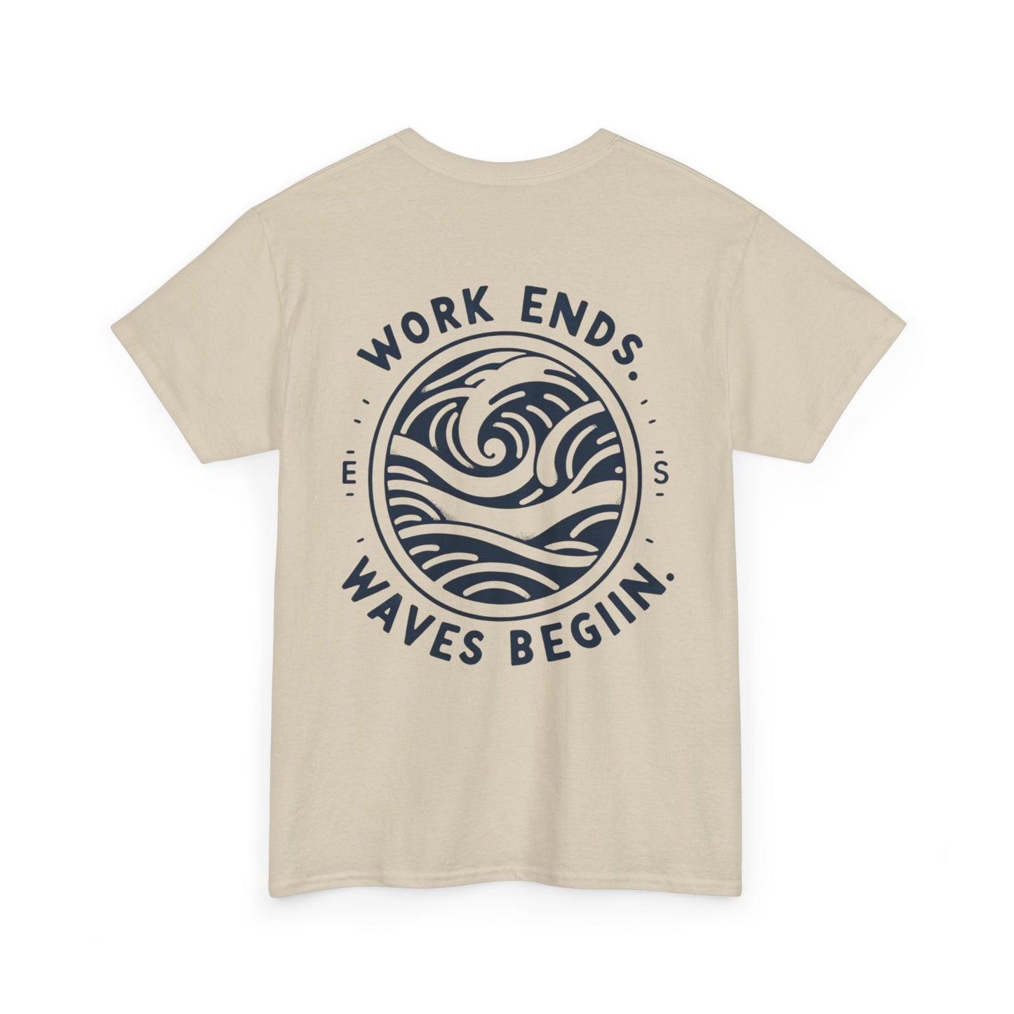 Cotton Tee - "Work Ends, Waves Begin"