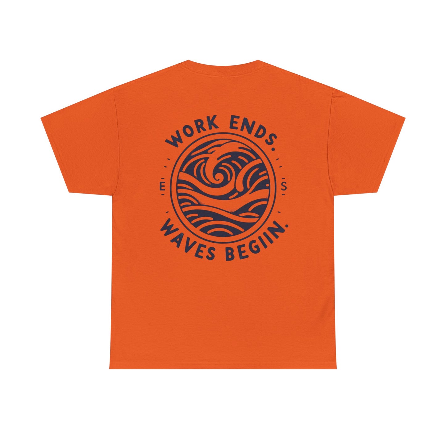 Cotton Tee - "Work Ends, Waves Begin"