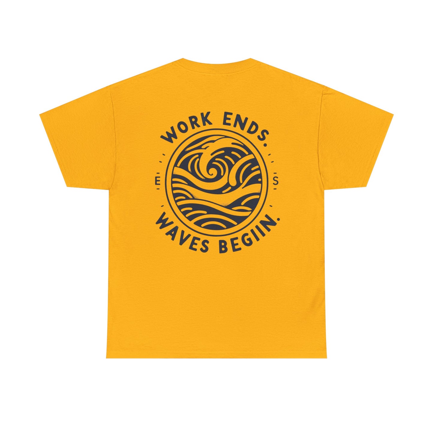 Cotton Tee - "Work Ends, Waves Begin"
