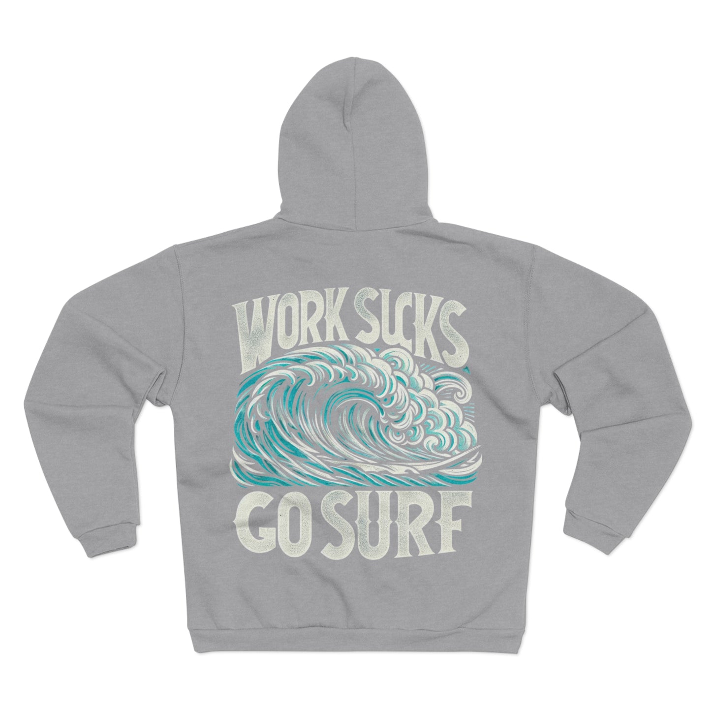 Womens Hooded Zip Sweatshirt - Work Sucks, Go Surf