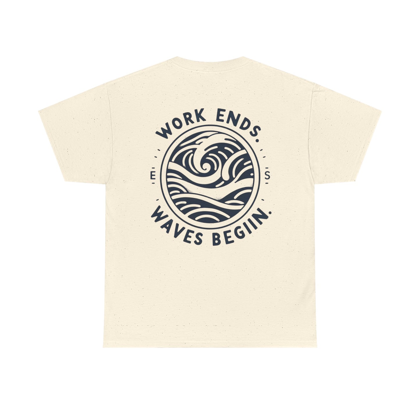 Cotton Tee - "Work Ends, Waves Begin"