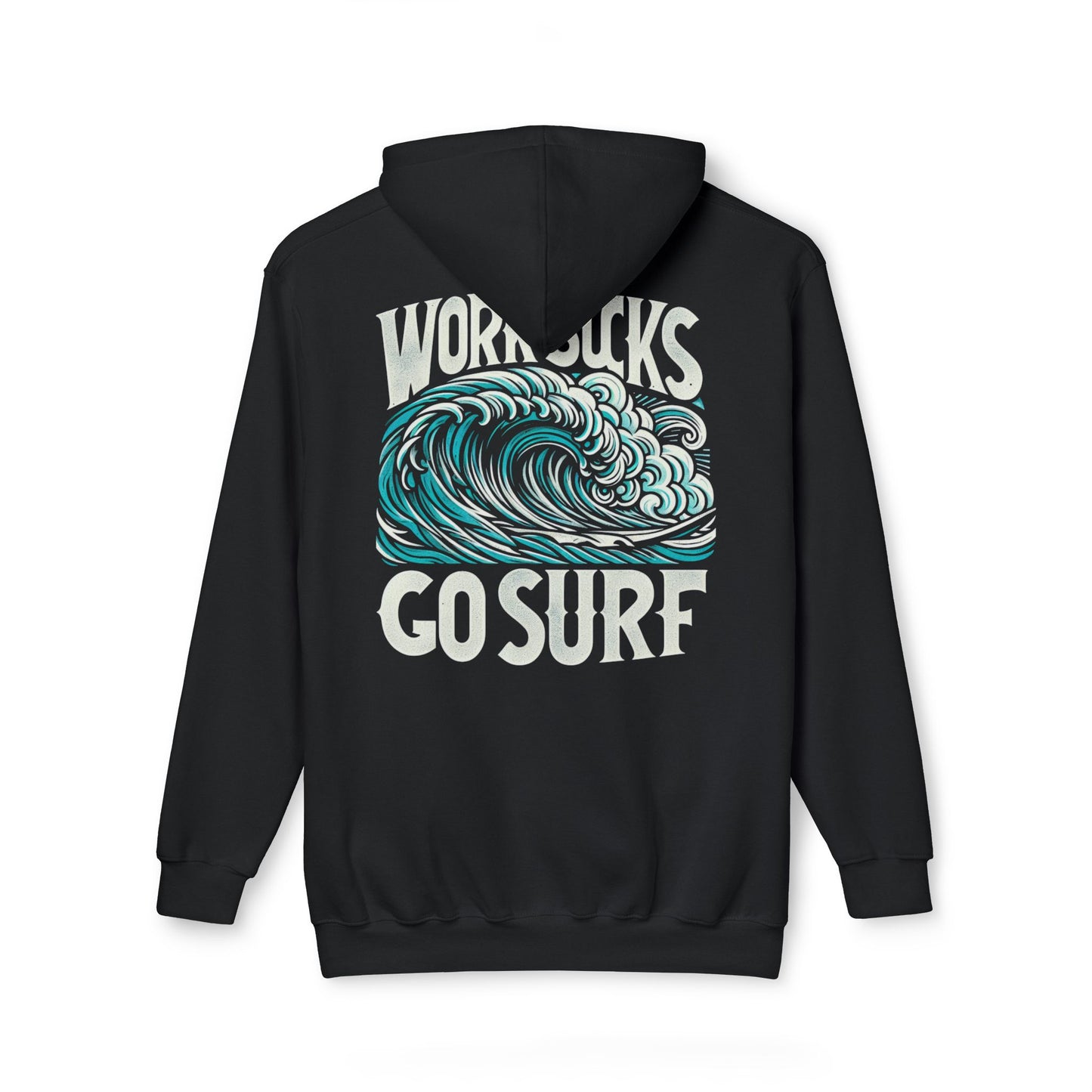 Hooded Sweatshirt - Work Hard Go Surf