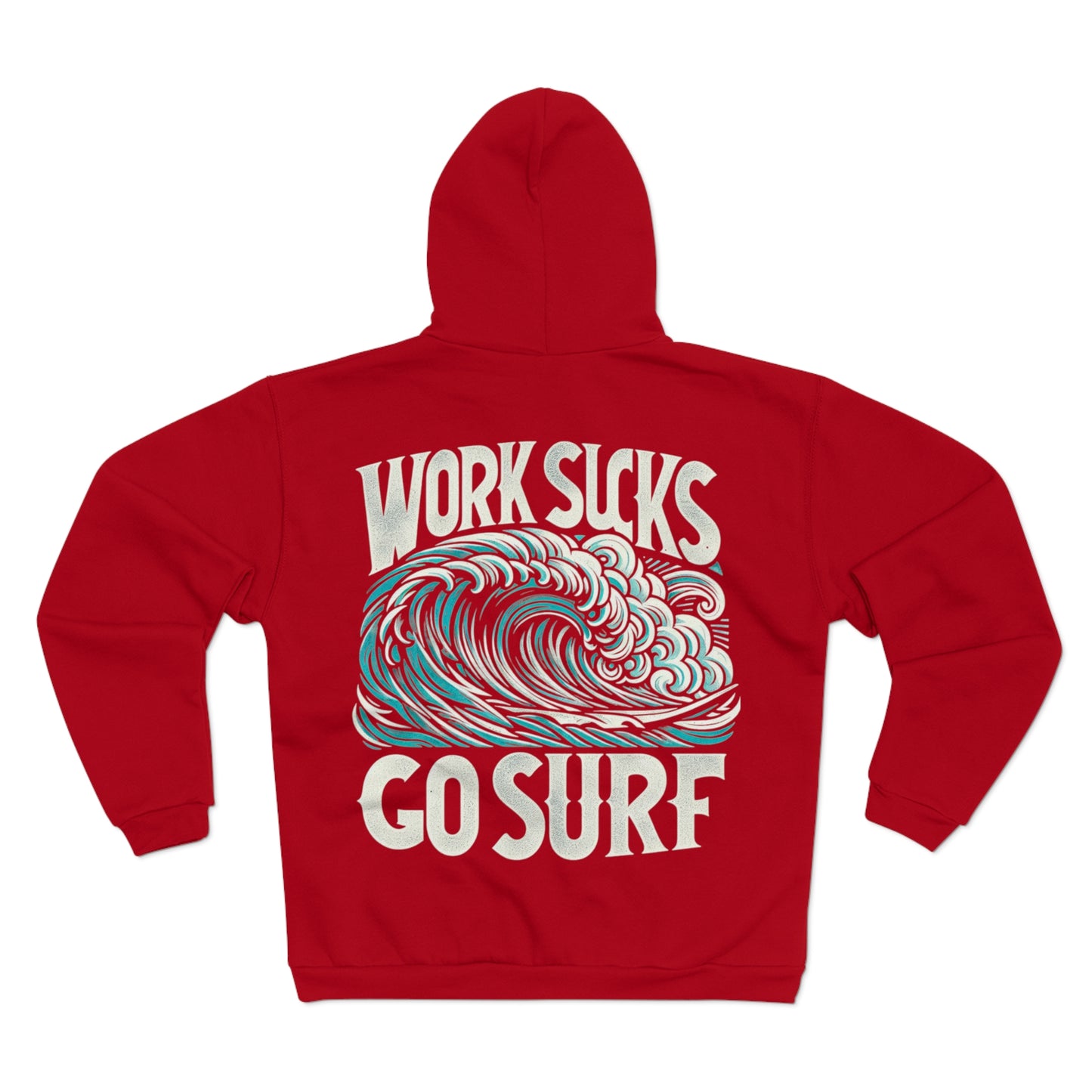 Womens Hooded Zip Sweatshirt - Work Sucks, Go Surf