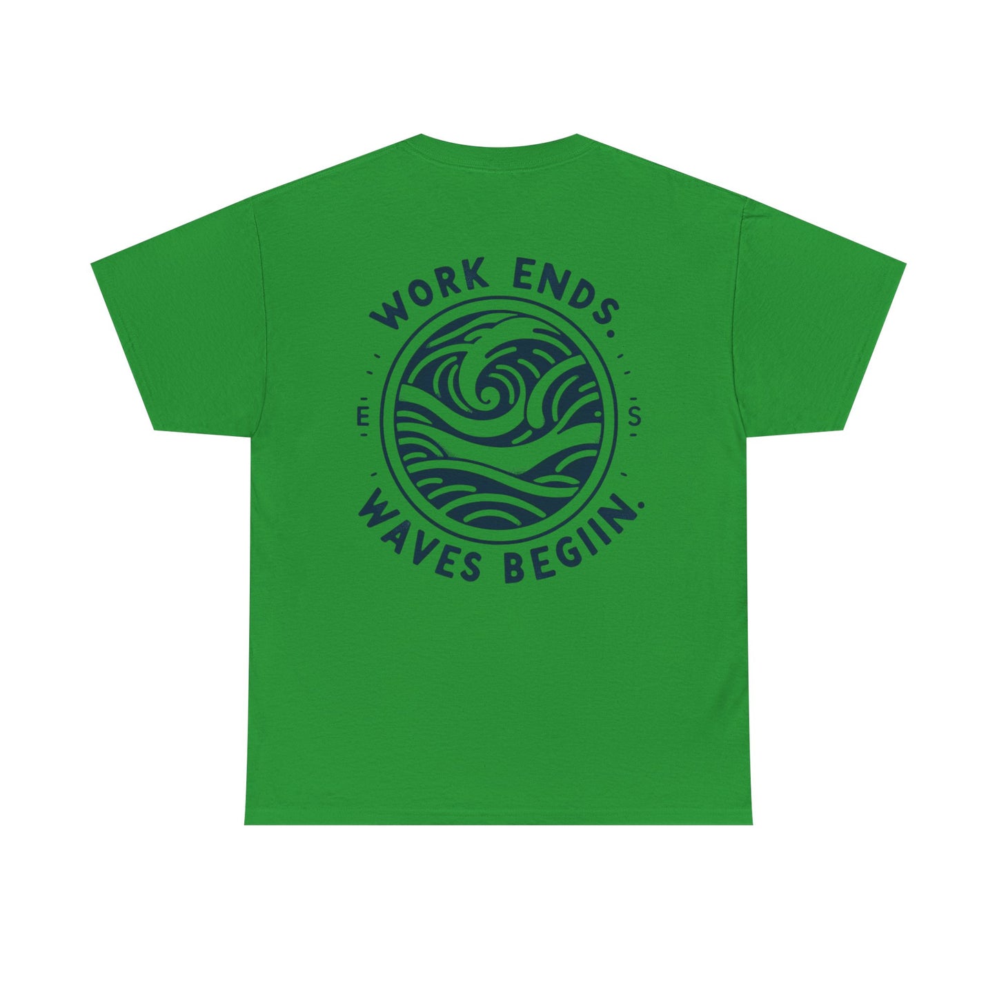 Cotton Tee - "Work Ends, Waves Begin"