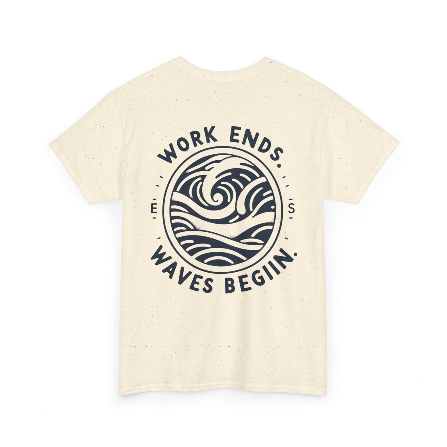 Cotton Tee - "Work Ends, Waves Begin"