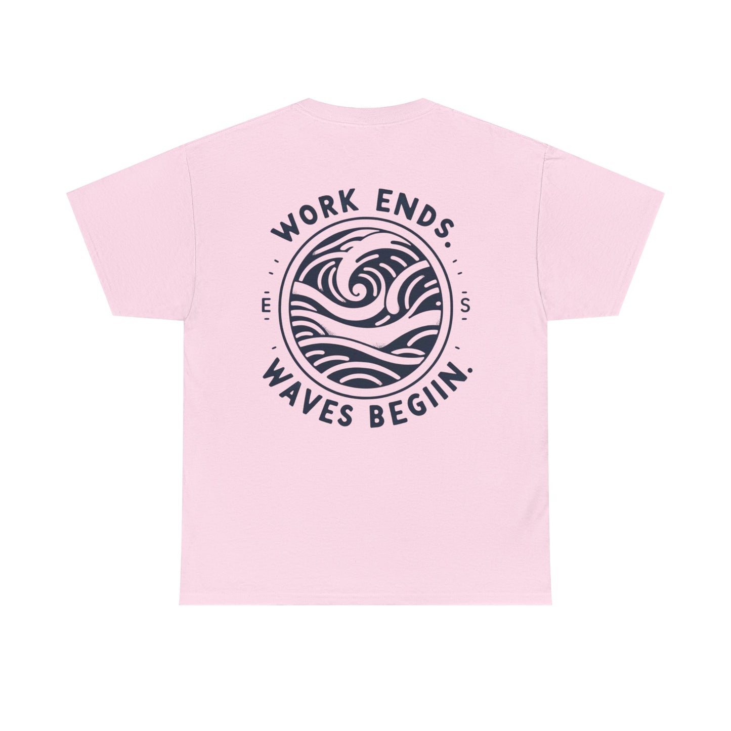 Cotton Tee - "Work Ends, Waves Begin"
