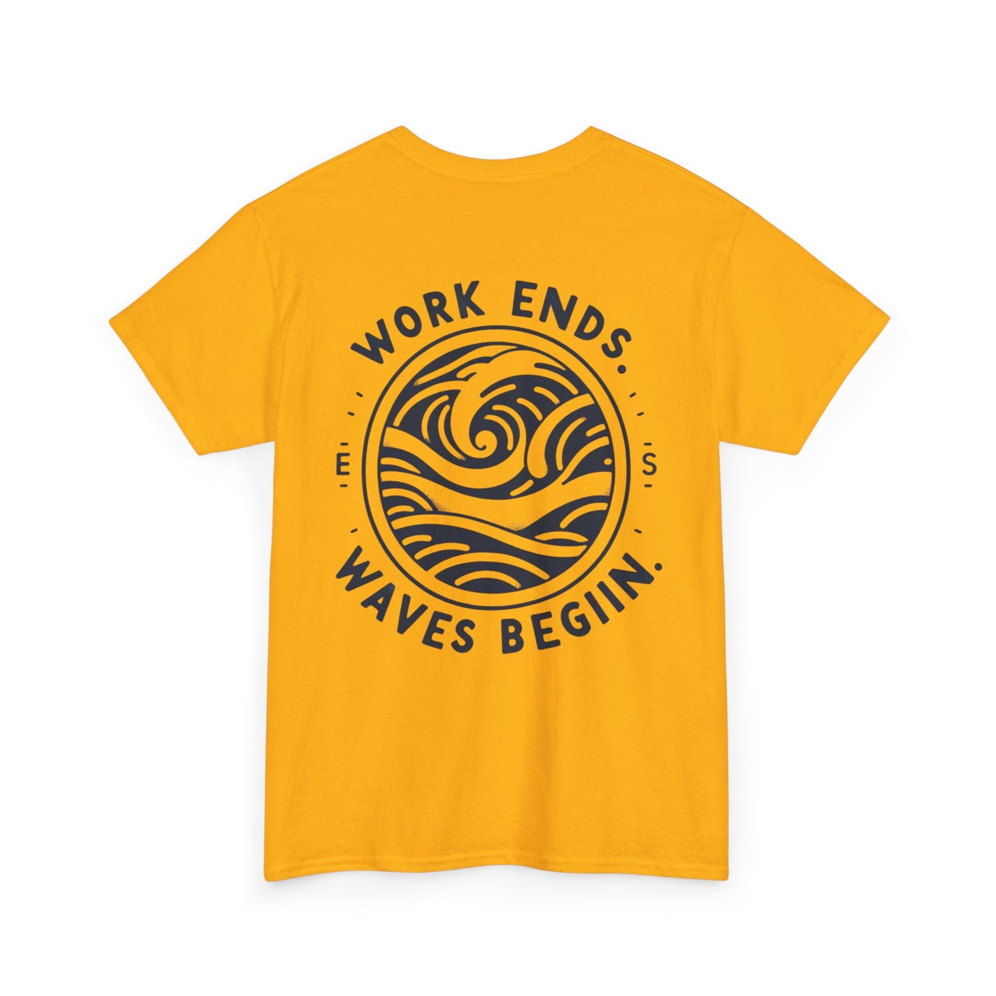 Cotton Tee - "Work Ends, Waves Begin"