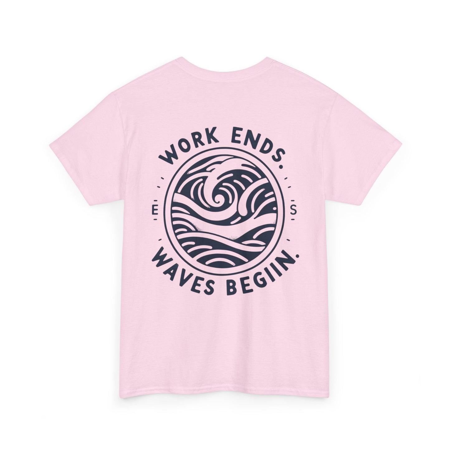 Cotton Tee - "Work Ends, Waves Begin"