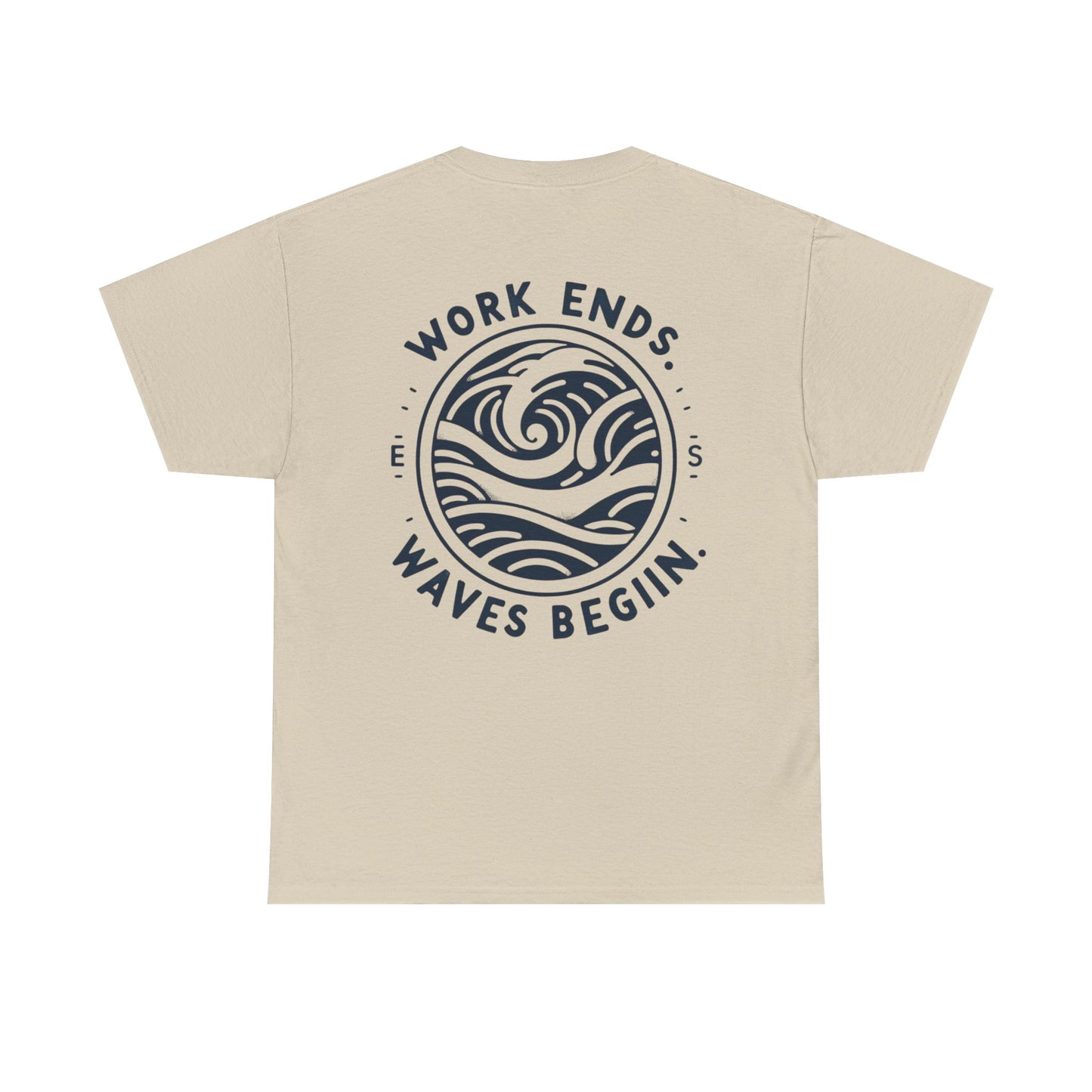 Cotton Tee - "Work Ends, Waves Begin"