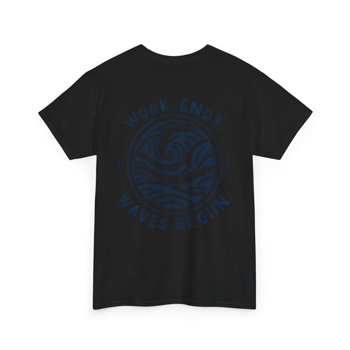Cotton Tee - "Work Ends, Waves Begin"