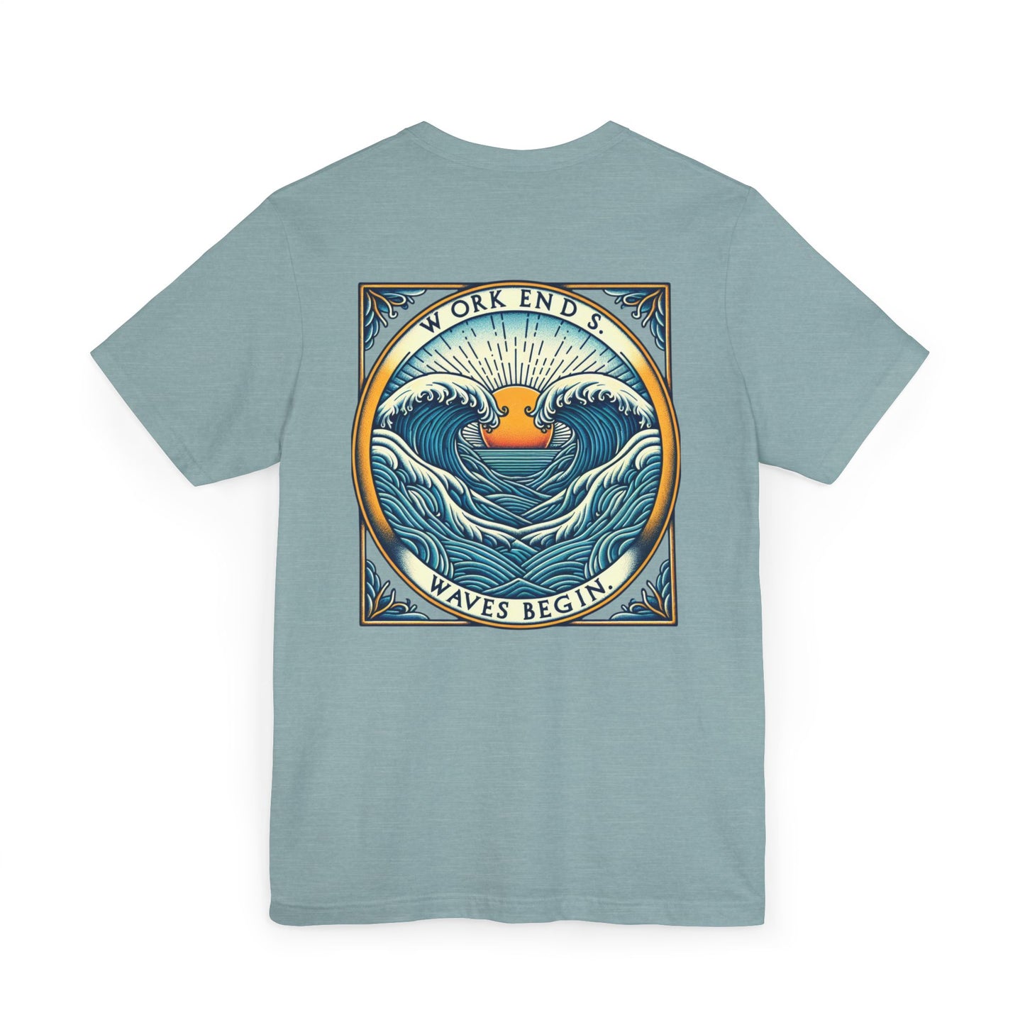 Womens T-Shirt - Work Ends, Waves Begin
