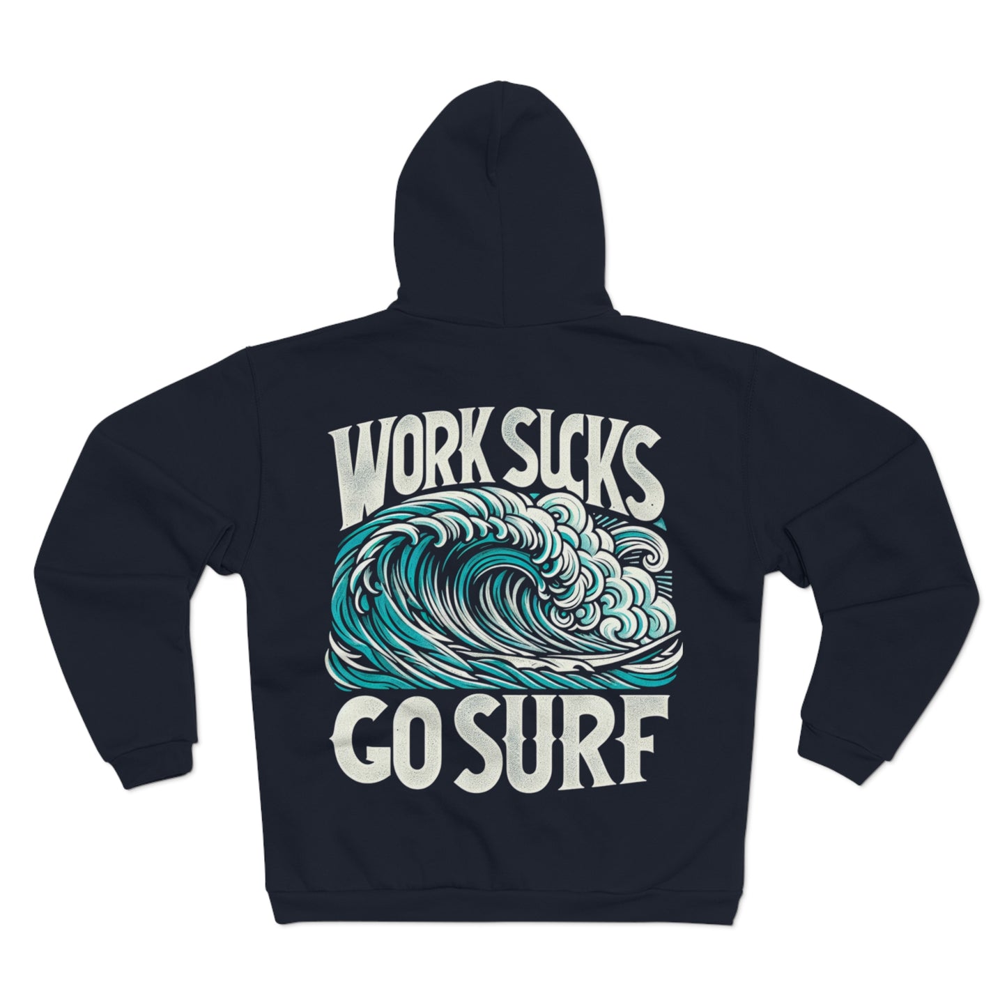 Womens Hooded Zip Sweatshirt - Work Sucks, Go Surf