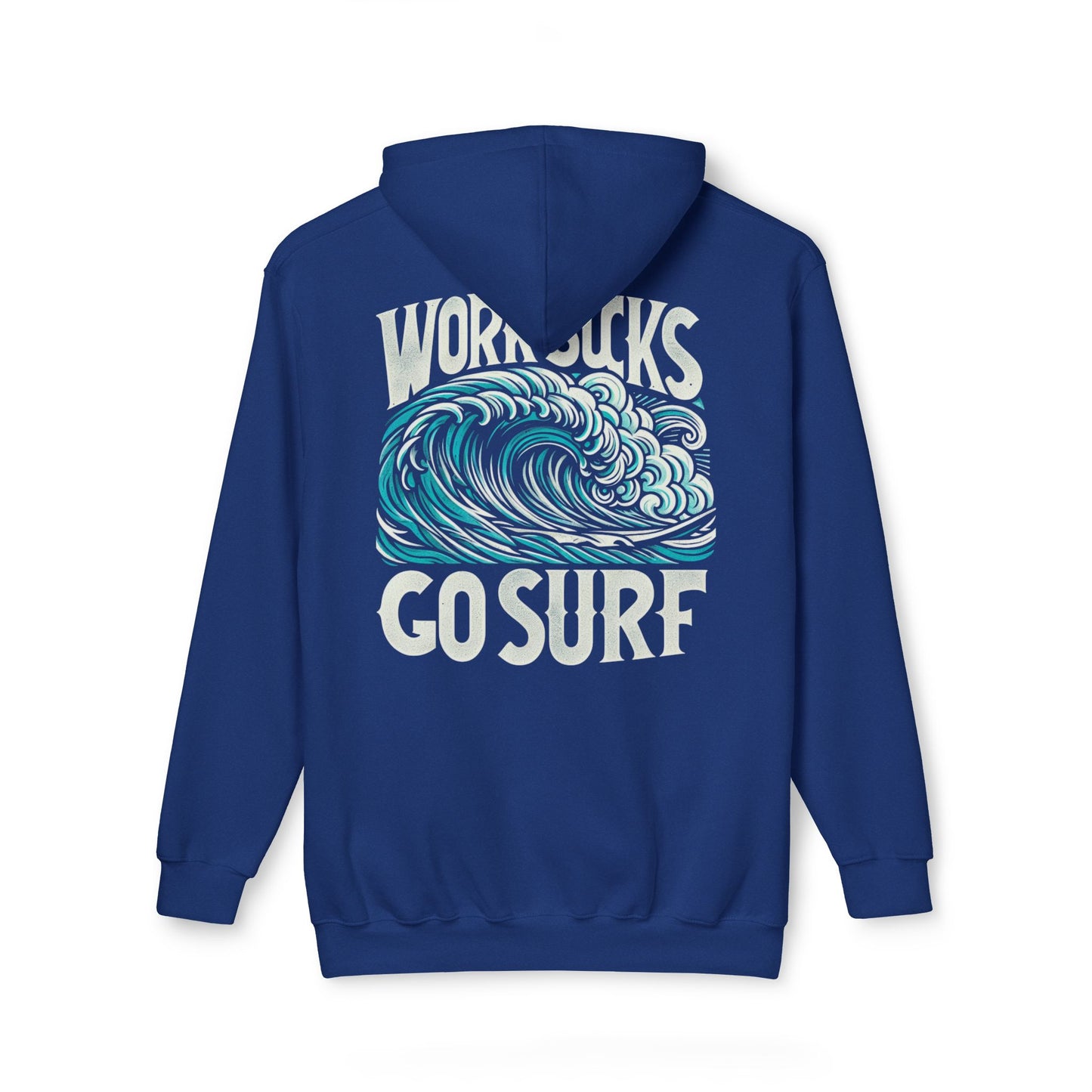 Hooded Sweatshirt - Work Hard Go Surf