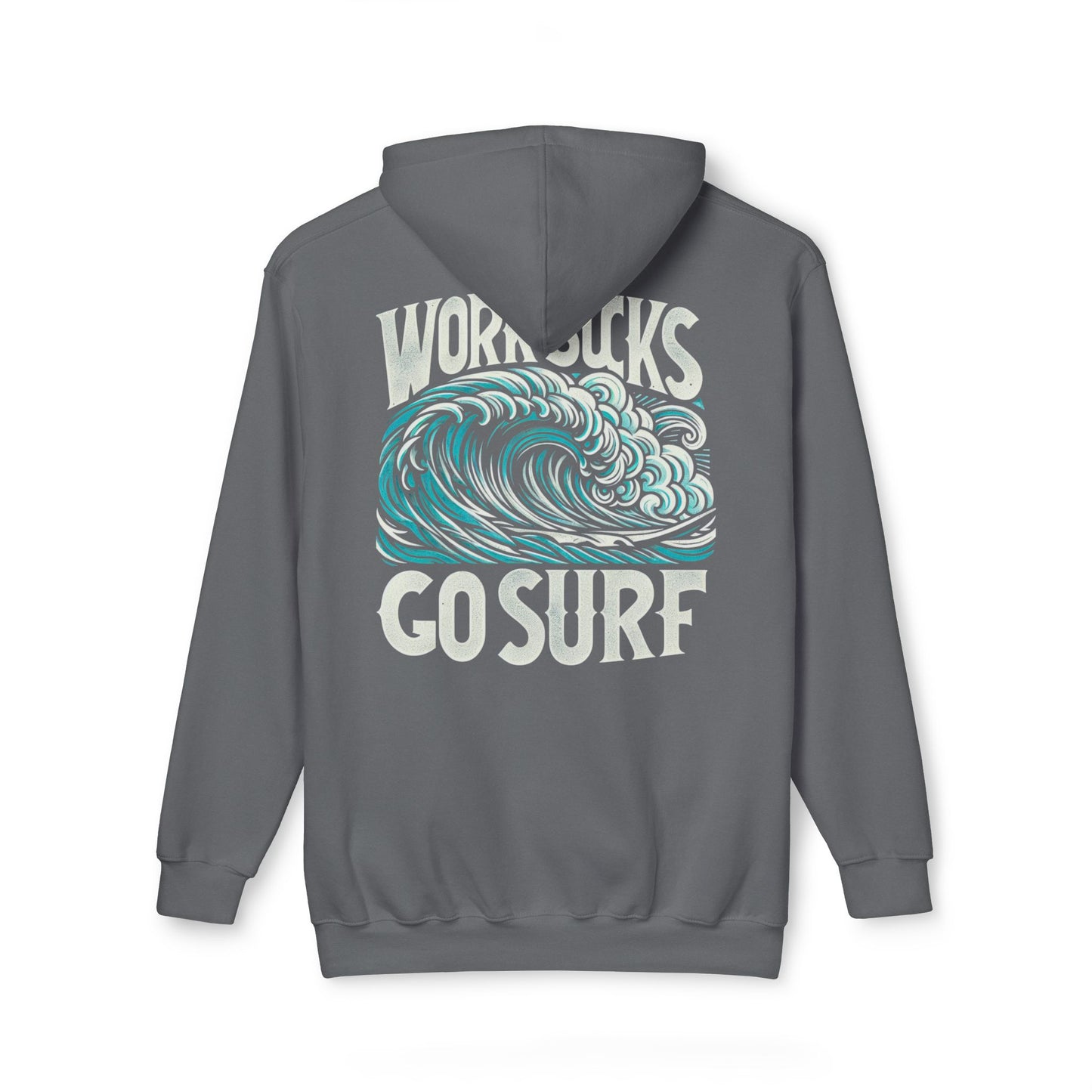 Hooded Sweatshirt - Work Hard Go Surf